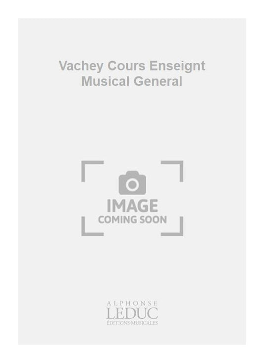 Vachey Cours Enseignt Musical Général | Vachey | Voix | Livre | AL24628