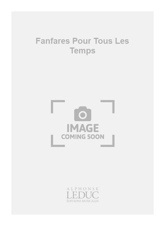 Fanfares Pour Tous Les Temps | André Ameller