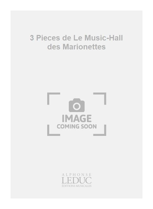 3 Pièces de Le Music-Hall des Marionettes | Paule Maurice