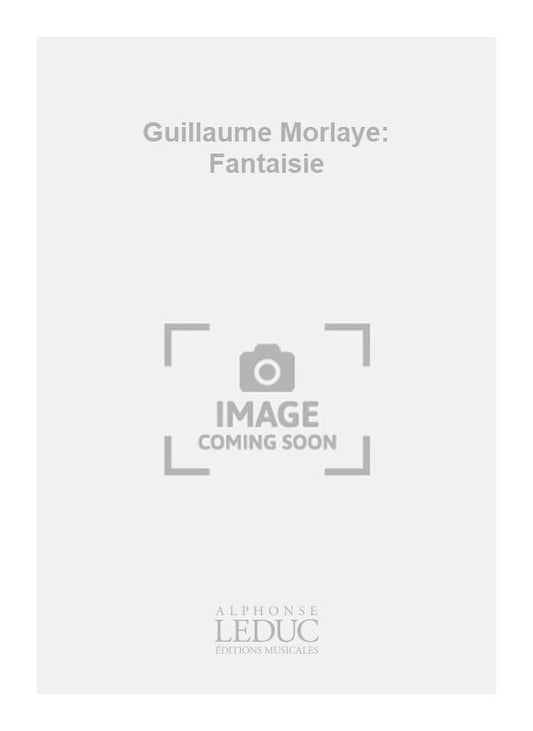 Guillaume Morlaye: Fantaisie | Guillaume Morlaye | Guitare