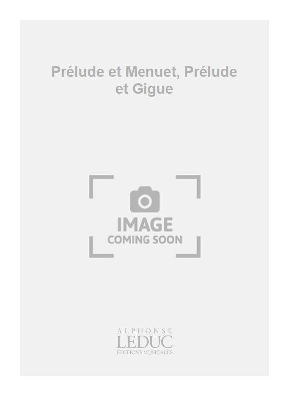 Prélude et Menuet, Prélude et Gigue | Guitare
