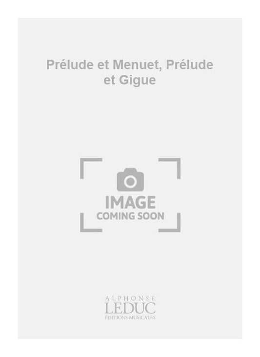 Prélude et Menuet, Prélude et Gigue | Guitare