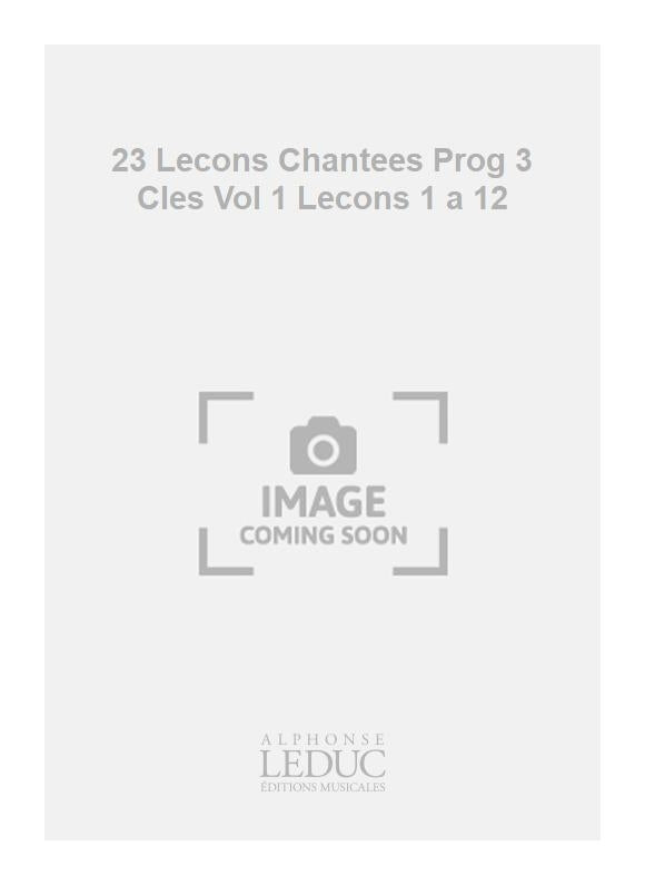 23 Leçons chantées - Prog. 3 clés - vol. 1 - leçons 1 à 12 | André Ameller