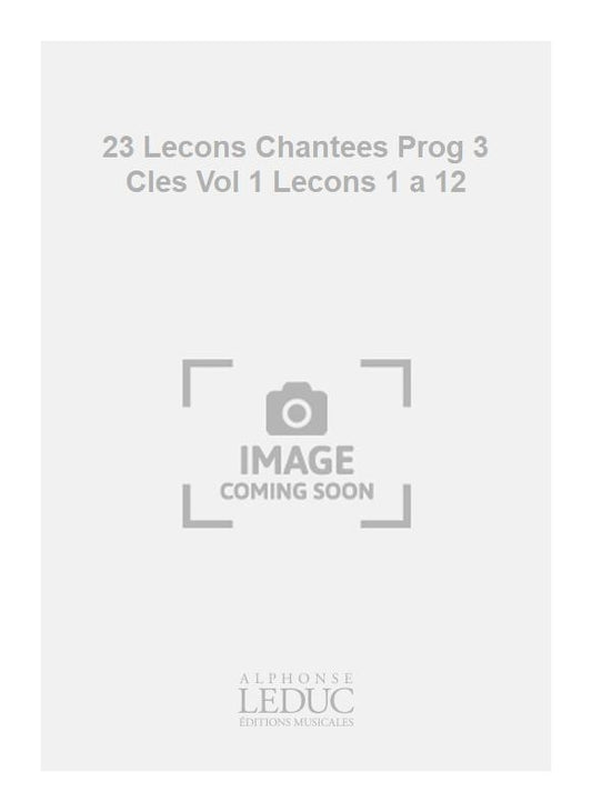 23 Leçons chantées - Prog. 3 clés - vol. 1 - leçons 1 à 12 | André Ameller