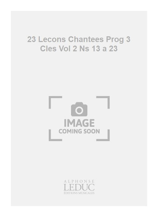 23 Leçons chantées - Prog. 3 clés - vol. 2 - n° 13 à 23 | André Ameller