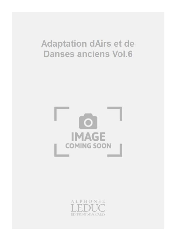 Adaptation dAirs et de Danses anciens Vol.6 | F. Ligistin
