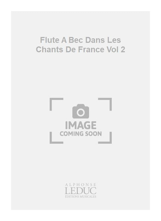 Flûte à bec dans les Chants de France, vol. 2 | Antonio Vivaldi