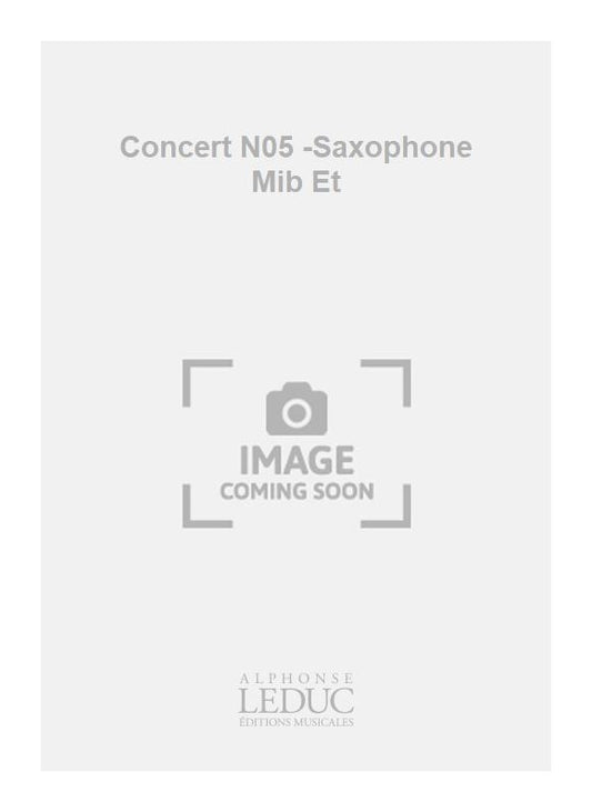 Concert n° 5 - saxophone mi bémol et | Jacques Charpentier