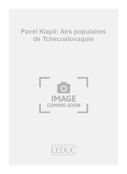Pavel Klapil: Airs populaires de Tchecoslovaquie