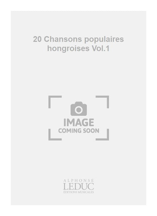 20 Chansons populaires hongroises Vol.1 | Erzsébet Szönyi
