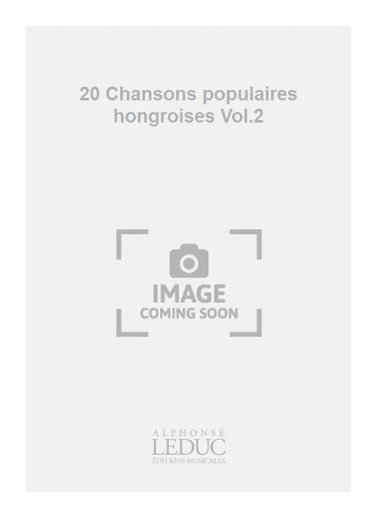 20 Chansons populaires hongroises Vol.2 | Erzsébet Szönyi