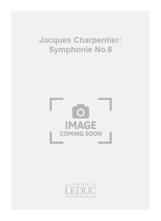 Jacques Charpentier: Symphonie No.6 de Jacques Charpentier, Partition pour orgue