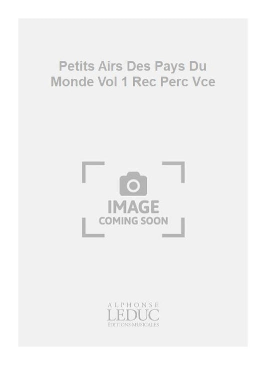 Petits Airs des Pays du Monde, vol. 1 - flûte à bec, percussion, voix | Rudolf Schmidt-Wunstorf