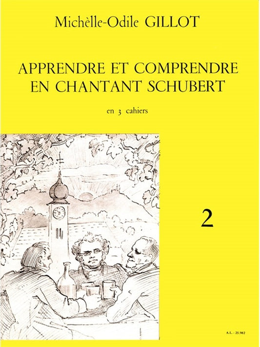 Apprendre et Comprendre en Chantant Schubert Vol.2 | Michelle-Odile Gillot