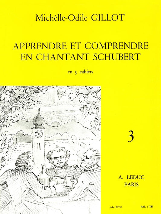 Apprendre et Comprendre en Chantant Schubert Vol.3 | Michelle-Odile Gillot
