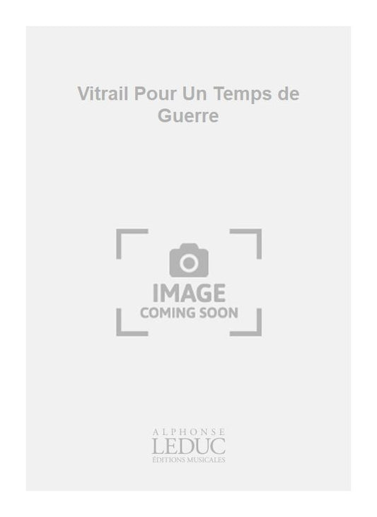 Vitrail Pour Un Temps de Guerre | Jacques Charpentier | Ensemble de chambre | Partition
