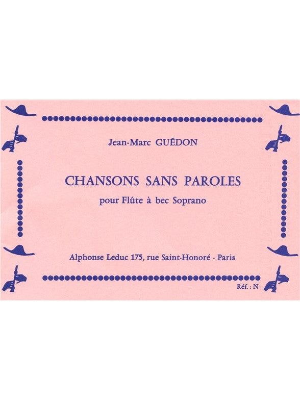Chansons sans paroles, pour flûte à bec soprano seule | Henri Guédon