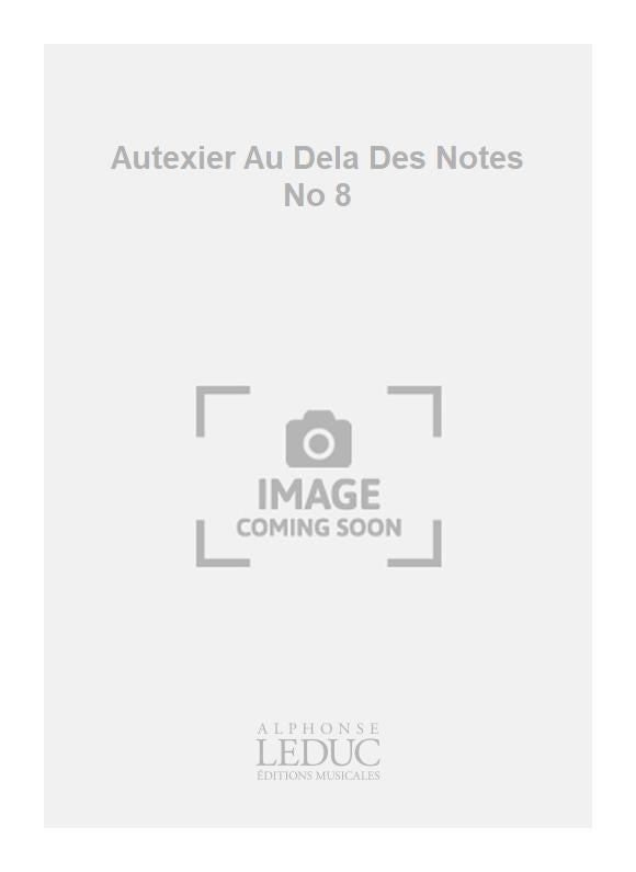 Autexier Au Dela Des Notes No 8 | Autexier | Voix