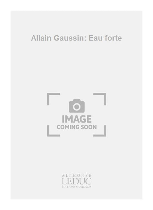 Allain Gaussin: Eau forte | Allain Gaussin | Flûte | Partition