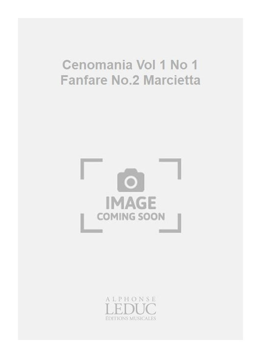 Cenomania Vol 1 No 1 Fanfare No.2 Marcietta | Emile Baudrier | Ensemble de cuivres | Partition