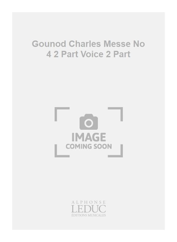 Gounod Charles - Messe n° 4 - 2 voix - partie 2