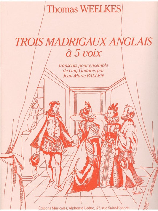 Thomas Weelkes: 3 Madrigaux anglais | Guitare