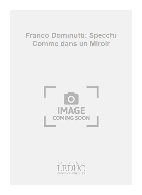 Franco Dominutti: Specchi Comme dans un Miroir | Flûte