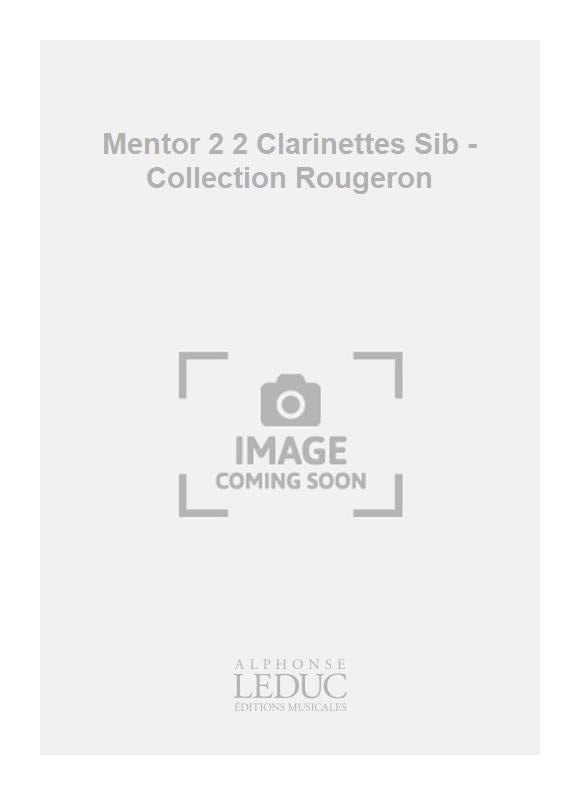 Mentor 2 2 Clarinettes Sib - Collection Rougeron | Level
