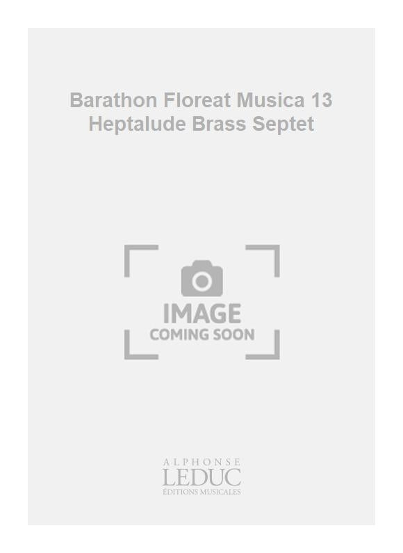 Barathon - Floreat Musica 13 - Heptalude - septuor de cuivres