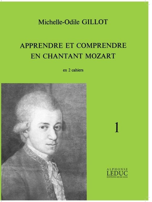 Apprendre et Comprendre en Chantant Mozart Vol.1 | Michelle-Odile Gillot