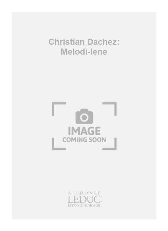Christian Dachez: Melodi-lene | Saxophone alto