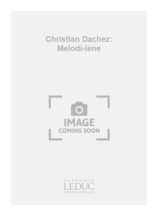 Christian Dachez: Melodi-lene | Saxophone alto