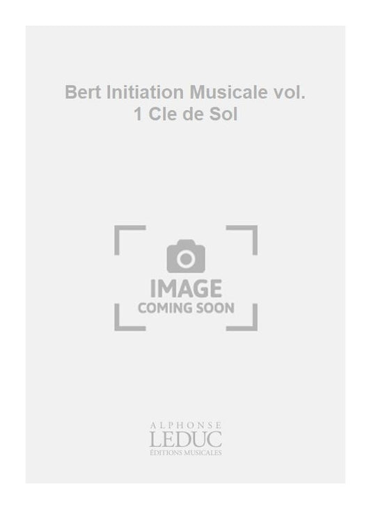 Bert Initiation Musicale vol. 1 Cle de Sol de Henri Bert, Livre pour voix