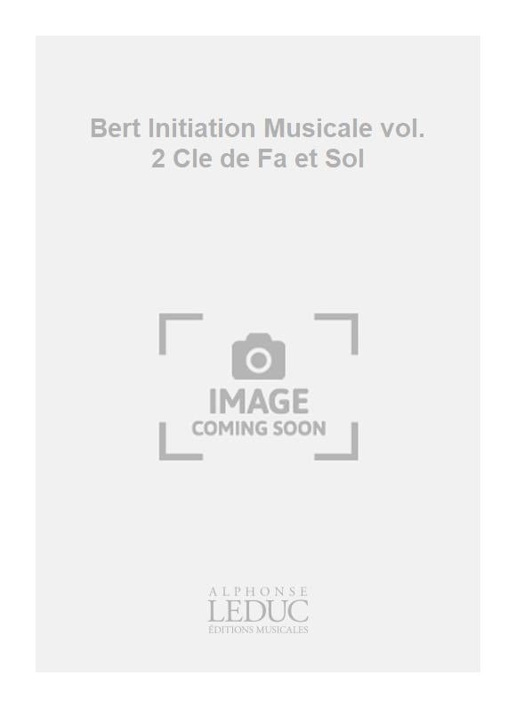 Bert Initiation Musicale vol. 2 Cle de Fa et Sol | Voix