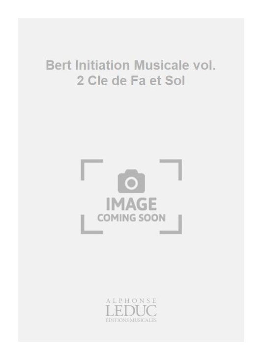Bert Initiation Musicale vol. 2 Cle de Fa et Sol de Henri Bert, Livre pour voix