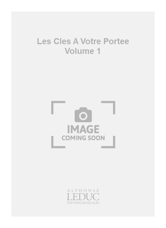 Les Cles A Votre Portee Volume 1 | Lemetre