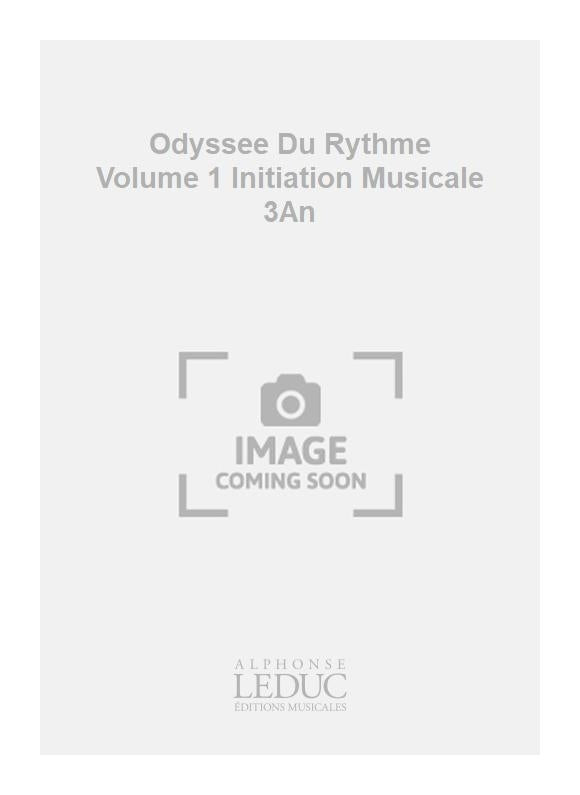 Odyssee Du Rythme Volume 1 Initiation Musicale 3An | Lab | Livre | AL27585