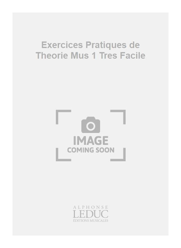 Exercices Pratiques de Theorie Mus 1 Très Facile | Yvon Le Prev
