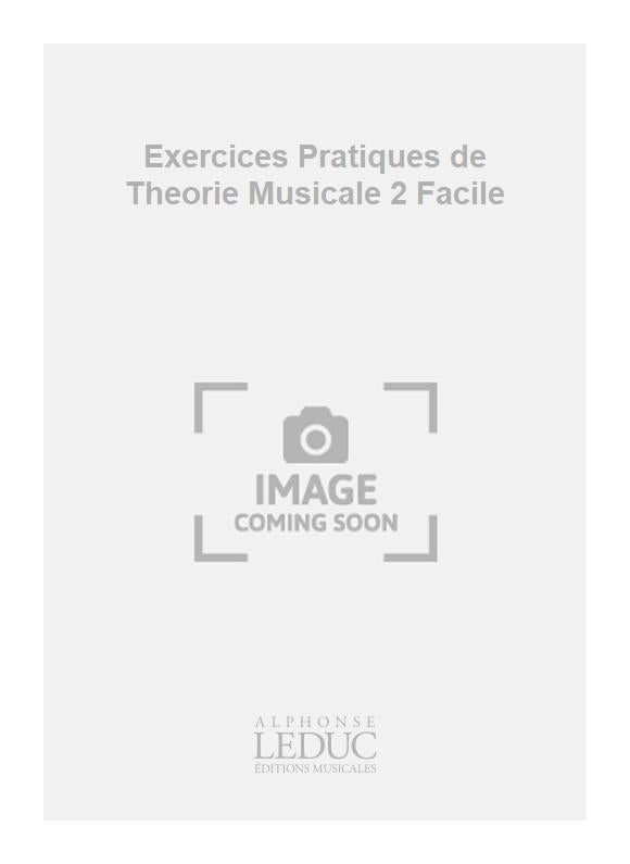 Exercices Pratiques de Theorie Musicale 2 Facile | Yvon Le Prev