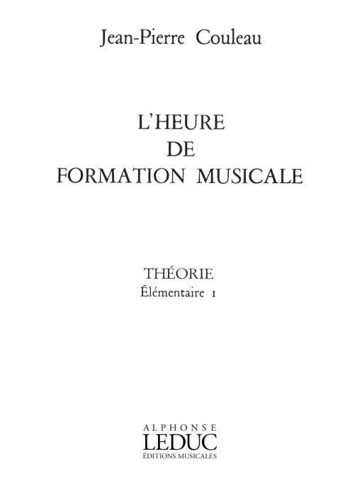L'heure de formation musicale - Elém. 1 Théorie | Jean-Pierre Couleau