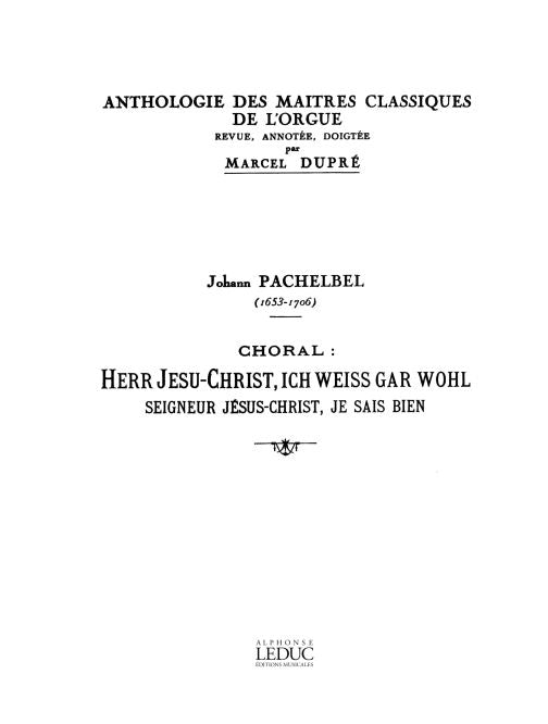 Choral:Herr Jesu-Christ Ich | Pachelbel | Orgue