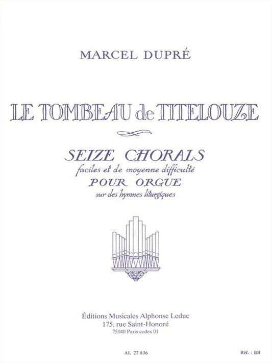 Tombeau Titelouze Op.38 | Marcel Dupré | Orgue