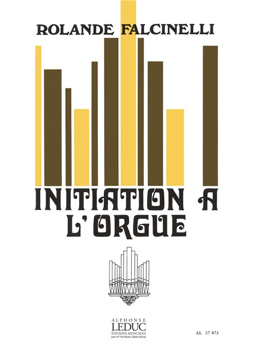 Initiation A L'Orgue de Rolande Falcinelli, Livre pour orgue