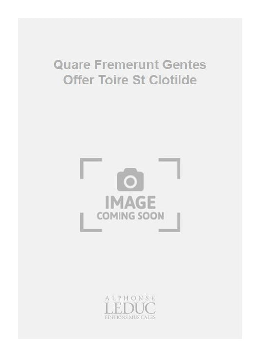 Quare Fremerunt Gentes Offer Toire St Clotilde | César Franck