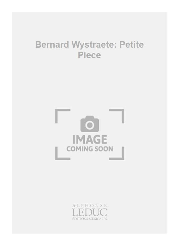 Bernard Wystraete: Petite Pièce | Saxophone alto