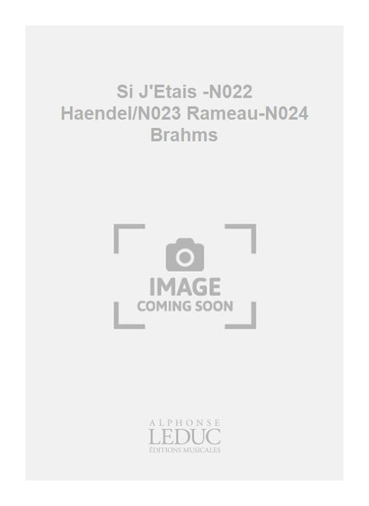 Si J'Etais -N022 Haendel/N023 Rameau-N024 Brahms | Serge Lancen