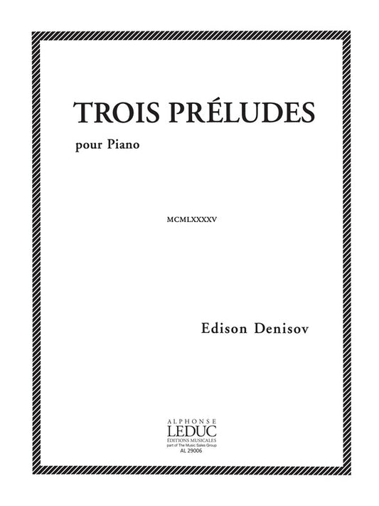 3 Préludes | Edison Denisov | Piano