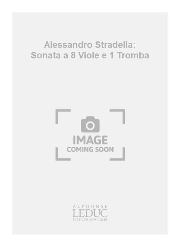 Alessandro Stradella: Sonata a 8 Viole e 1 Tromba