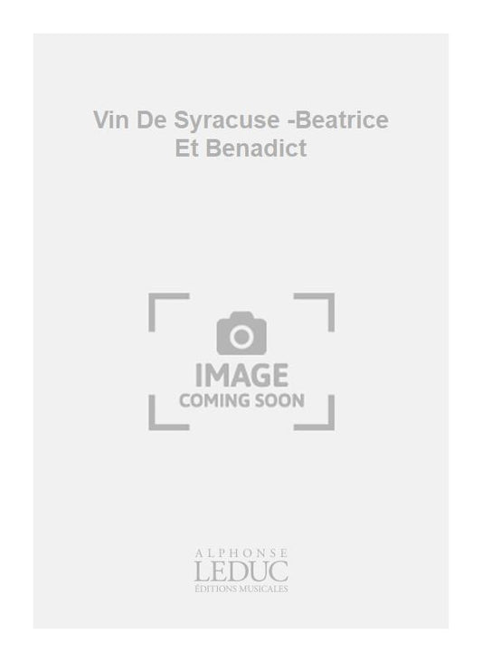 Vin De Syracuse -Beatrice Et Benadict | Hector Berlioz