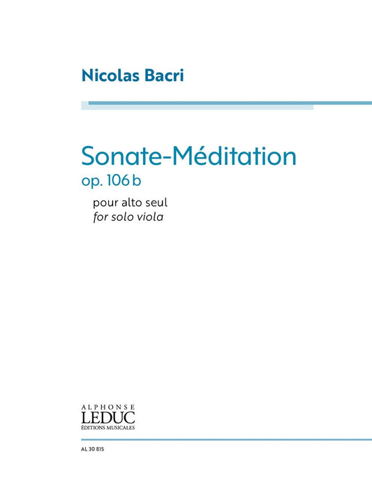 Sonate-Méditation, pour alto seul, op. 106b | Nicolas Bacri